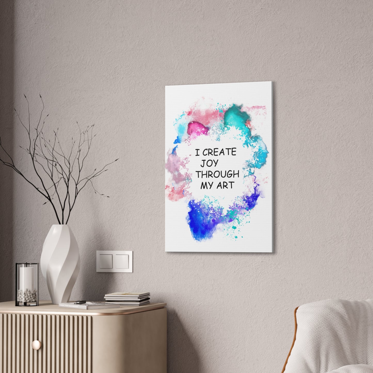 I Create Joy Through My Art - Canvas Stretched (0.75")