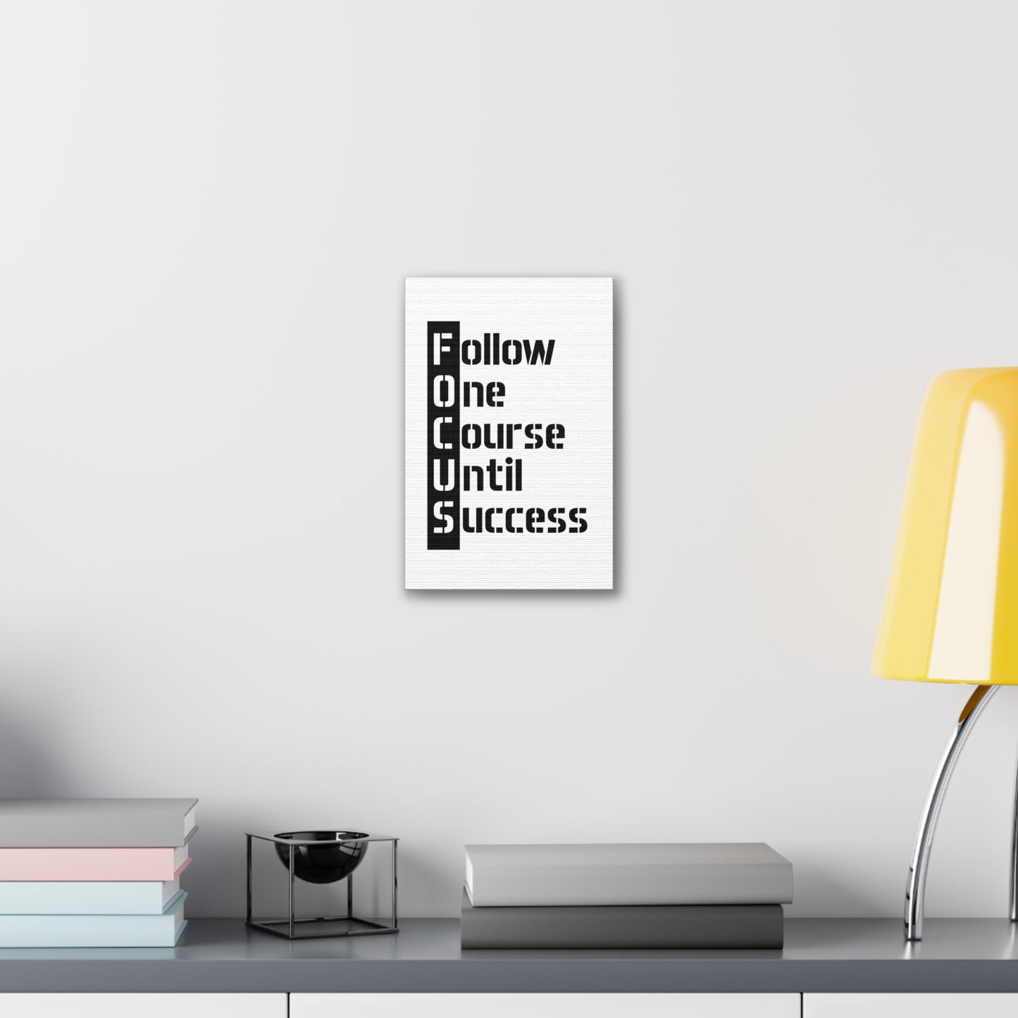 Follow One Course Until Success (FOCUS) - Canvas Stretched (0.75")