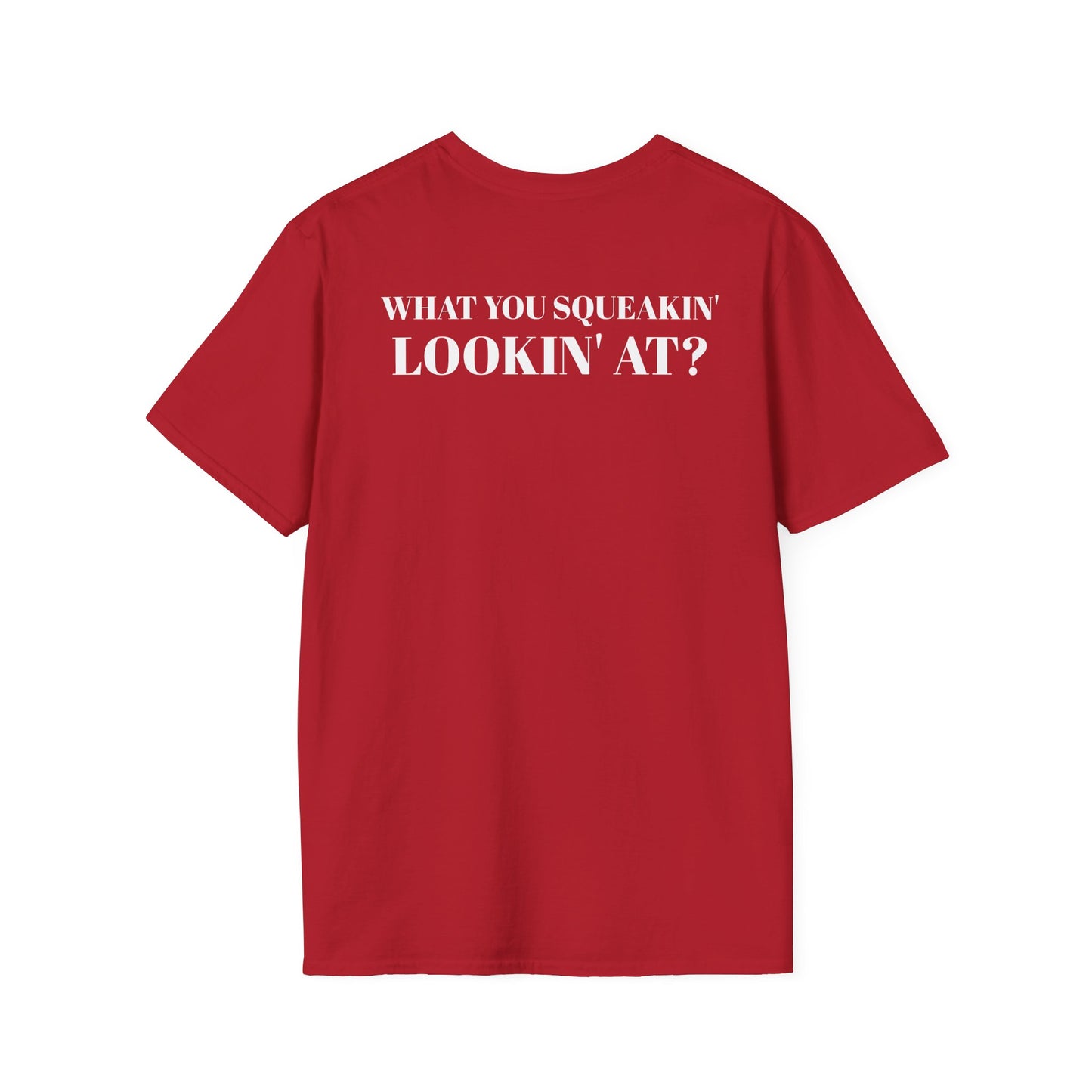 Men's Funny 'What You Sqeakin' Look At?' Graphics T-Shirt 2