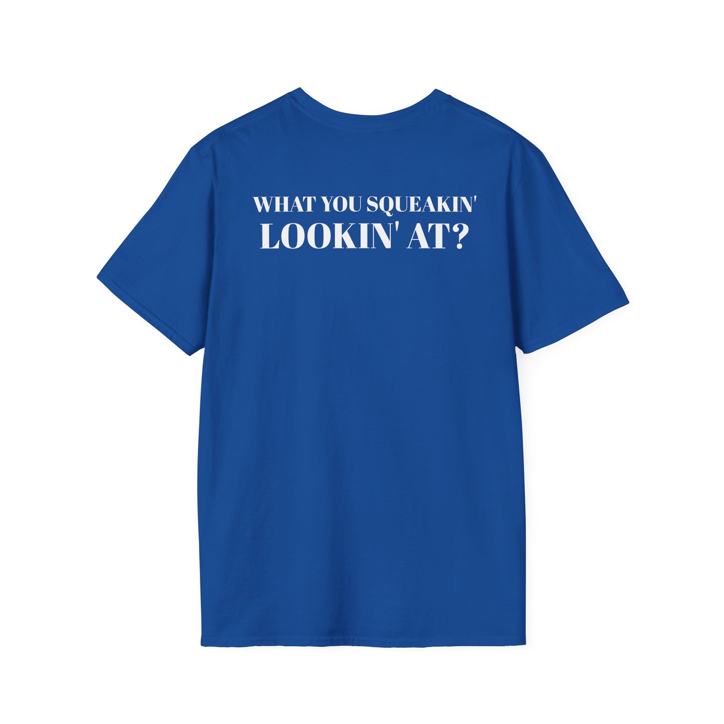 Men's Funny 'What You Sqeakin' Look At?' Graphics T-Shirt 2