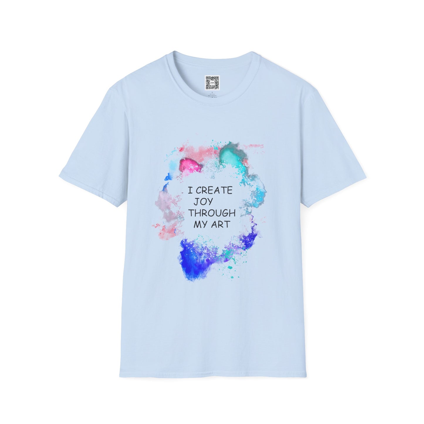 I Create Joy Through My Art Soft Style T-Shirt