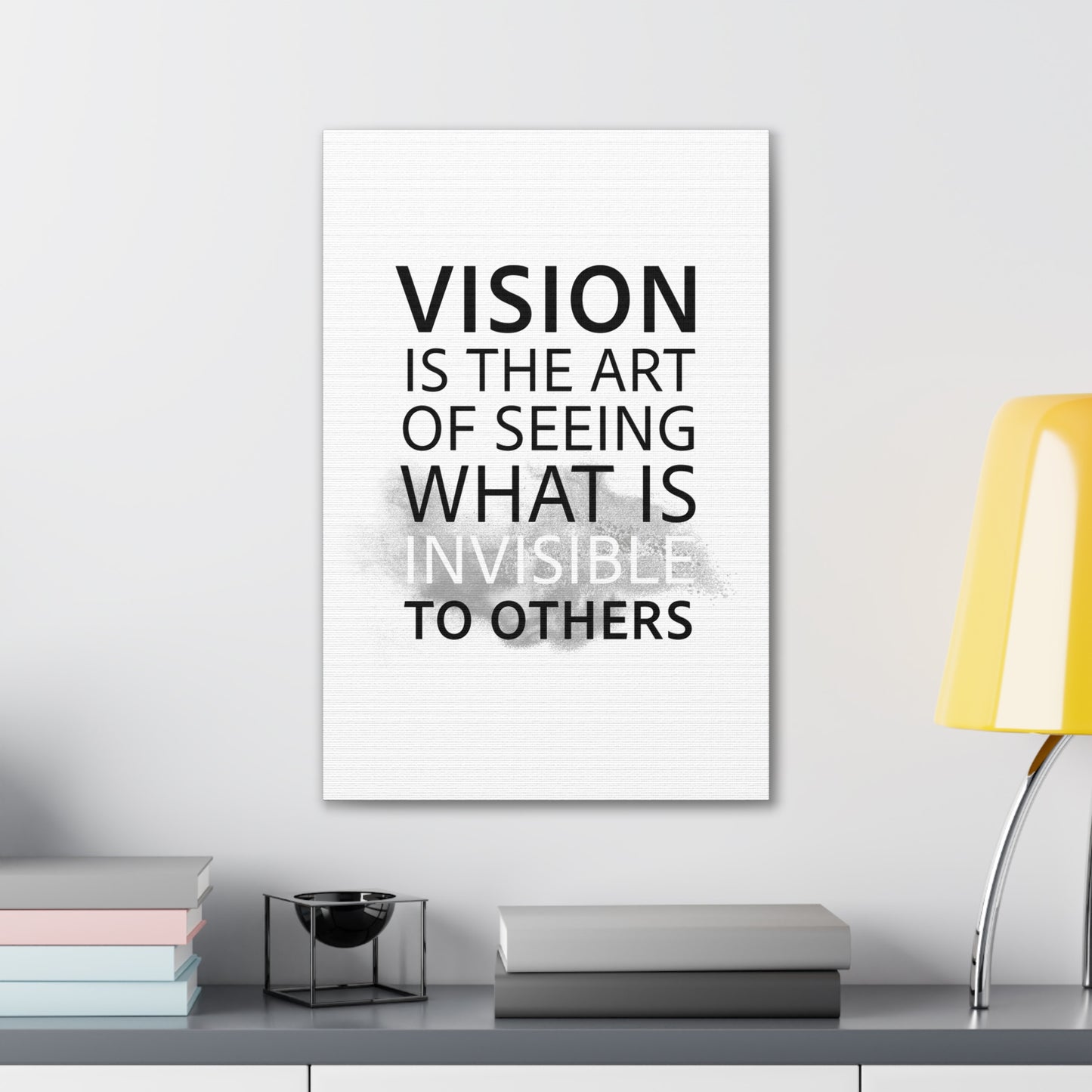 Vision Is The Art Of Seeing What Is Invisible To Others - Canvas Stretched (0.75")