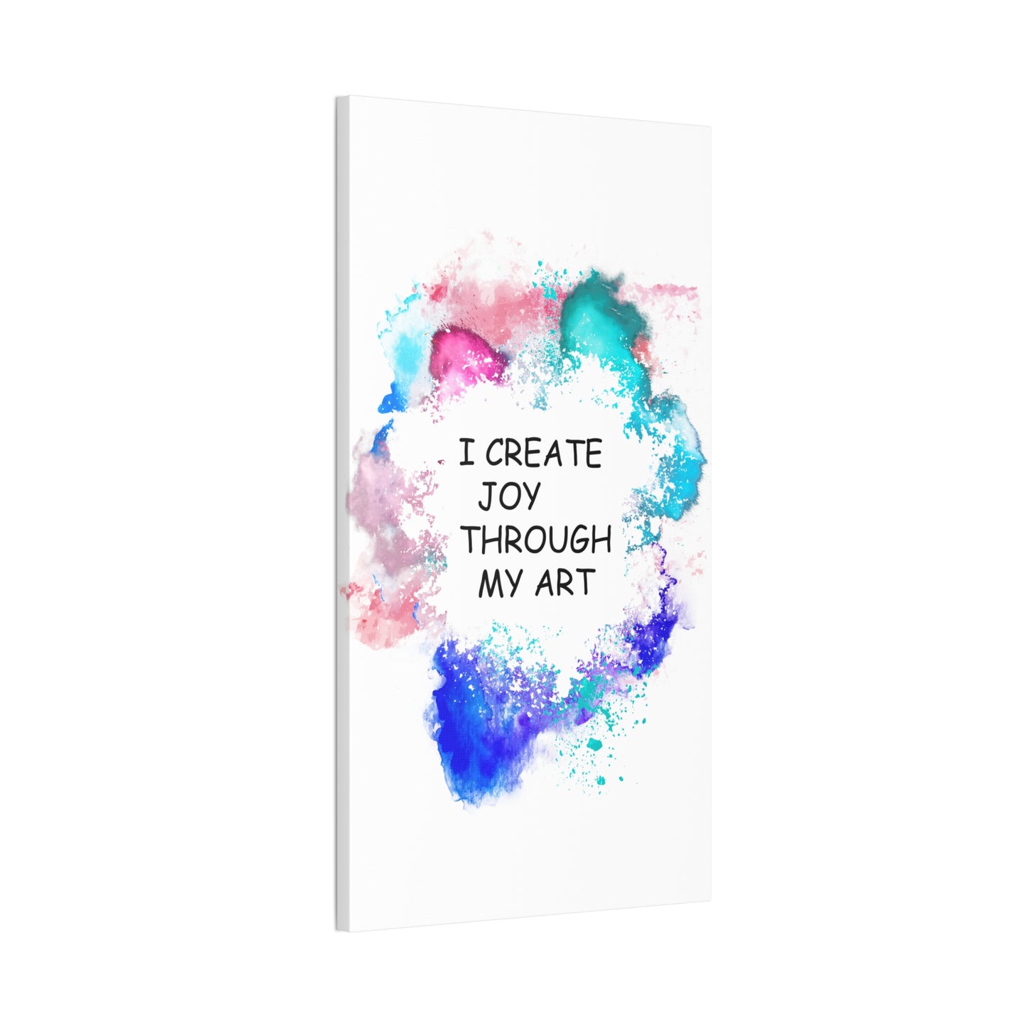I Create Joy Through My Art - Canvas Stretched (0.75")