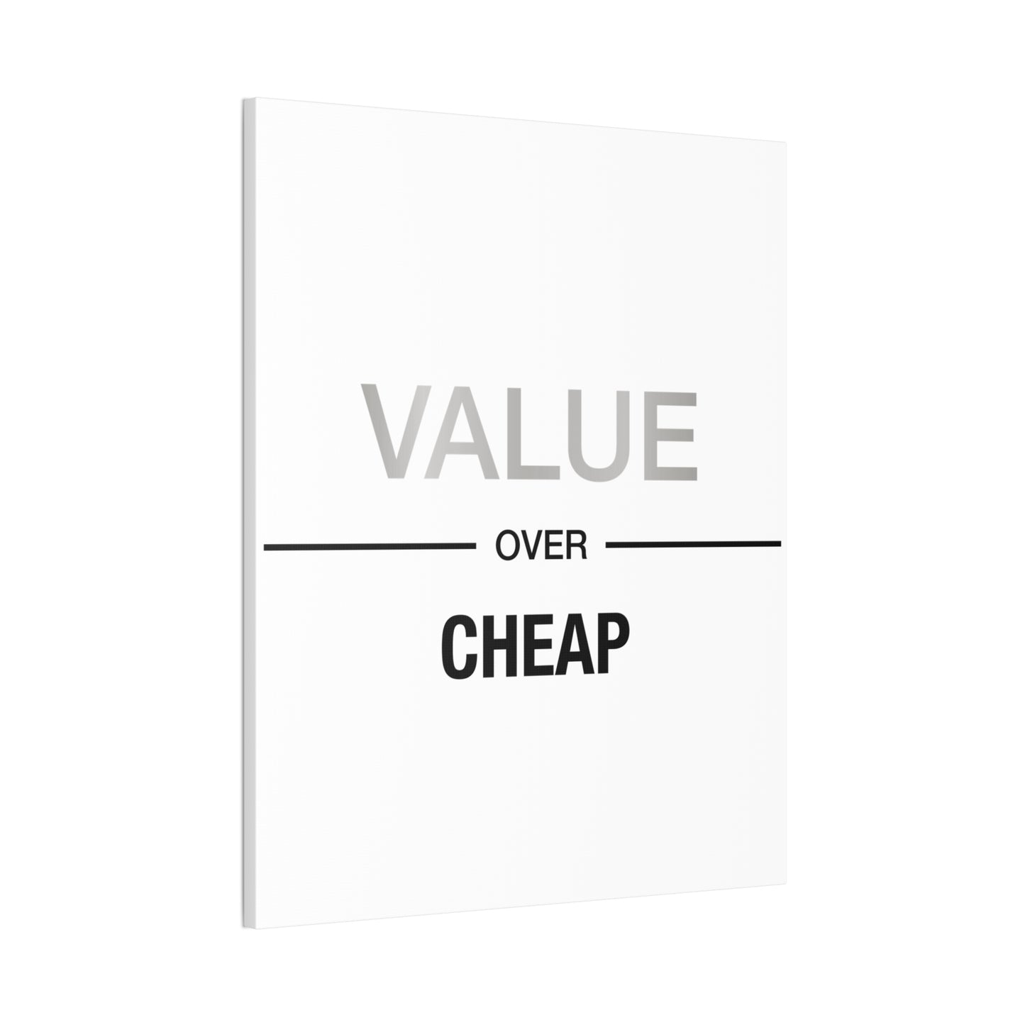Value Over Cheap - Canvas Stretched (0.75")