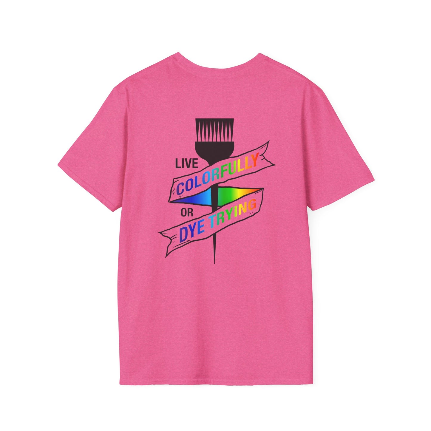 Elite Salon Services Custom (Men's Live Colorfully Or Dye Trying Tee 2)