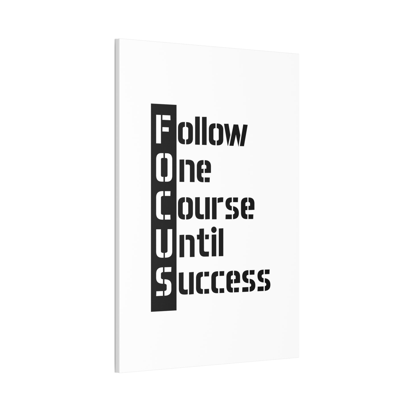 Follow One Course Until Success (FOCUS) - Canvas Stretched (0.75")