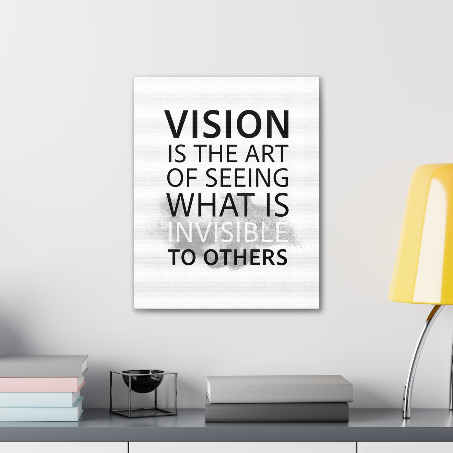 Vision Is The Art Of Seeing What Is Invisible To Others - Canvas Stretched (0.75")