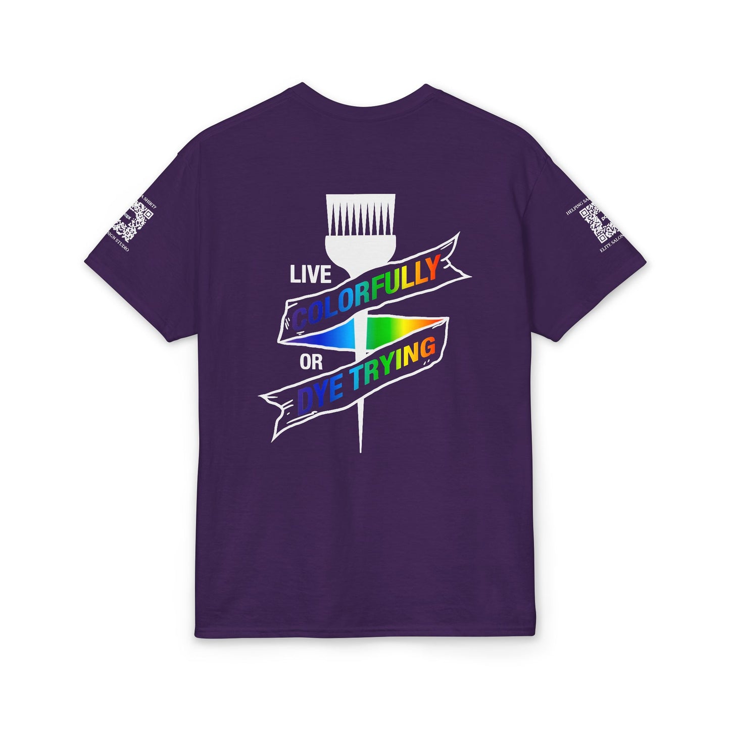 Elite Salon Services (Staff Tee) - Live Colorfully Or Dye Trying T-Shirt (Colorway 2)
