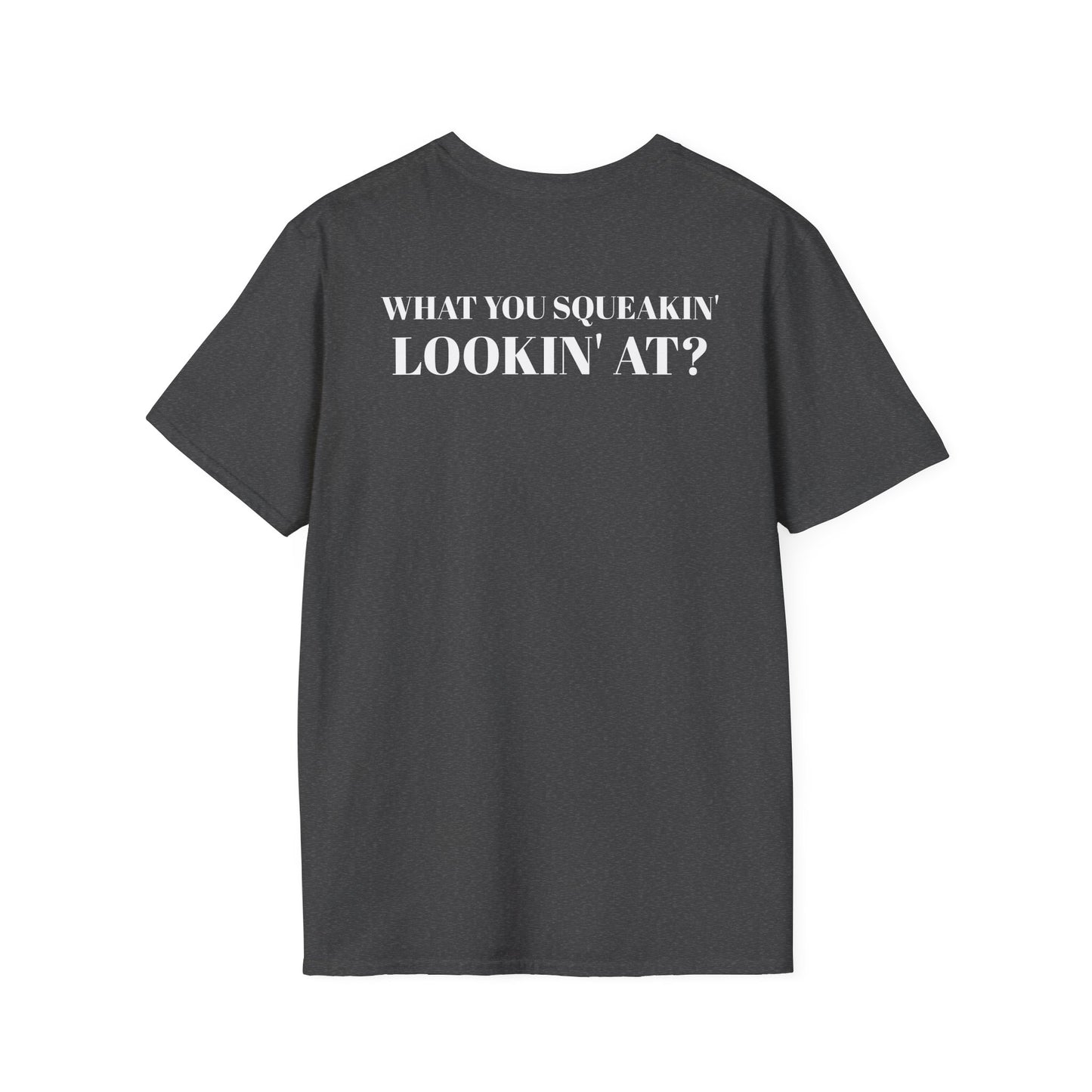 Men's Funny 'What You Sqeakin' Look At?' Graphics T-Shirt 2