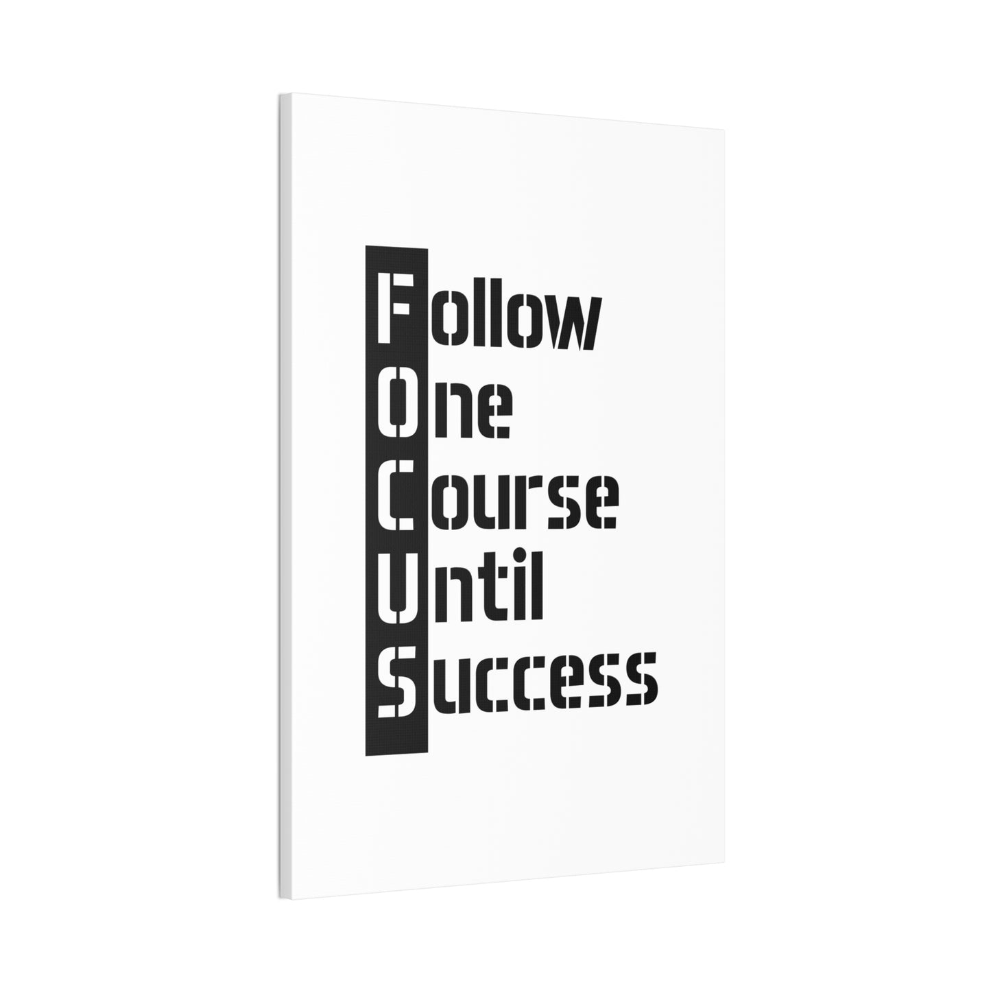 Follow One Course Until Success (FOCUS) - Canvas Stretched (0.75")