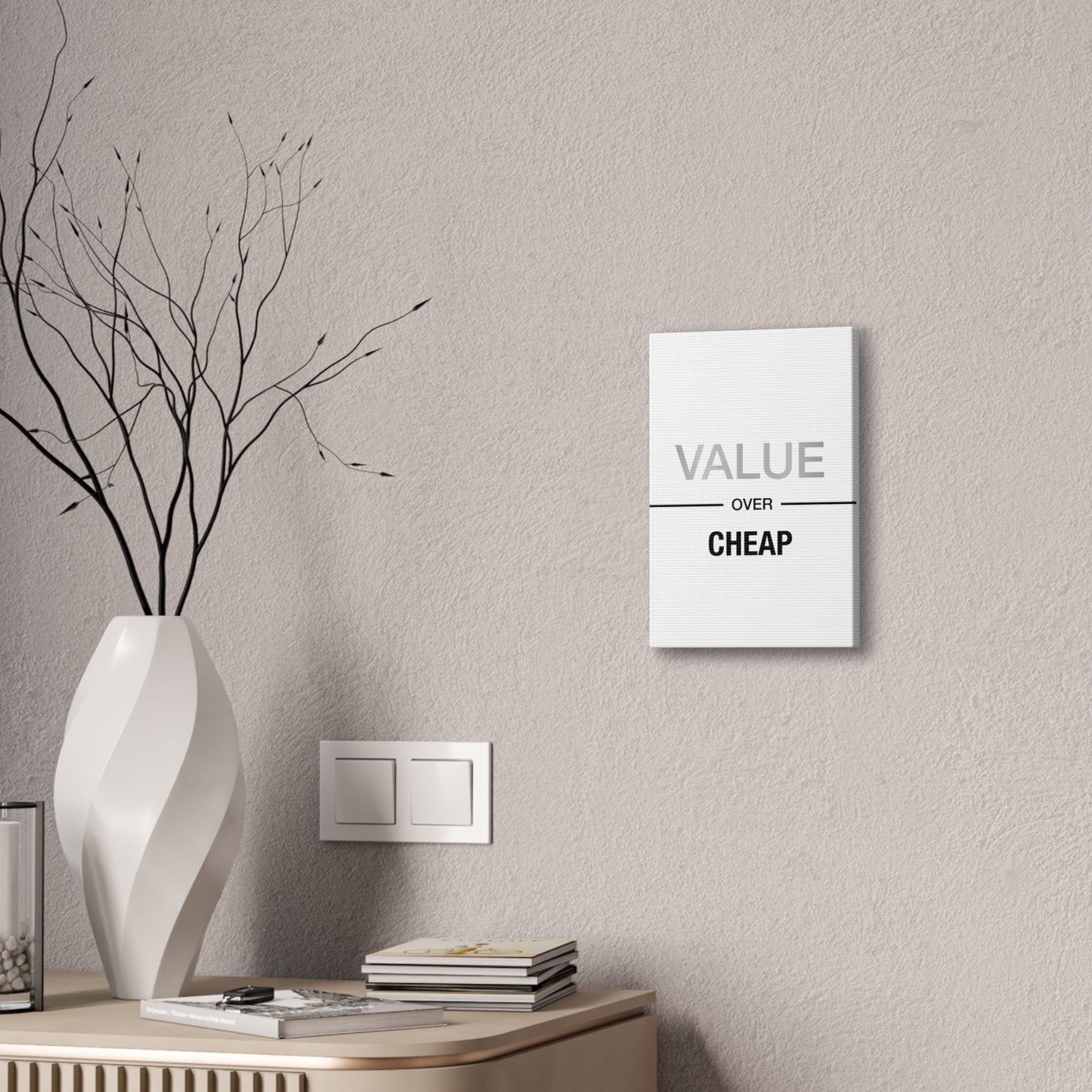 Value Over Cheap - Canvas Stretched (0.75")