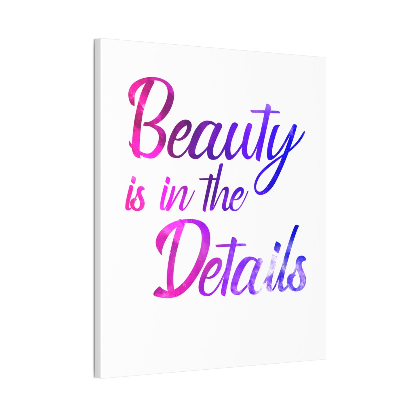 Beauty Is In The Details - Canvas Stretched (0.75")