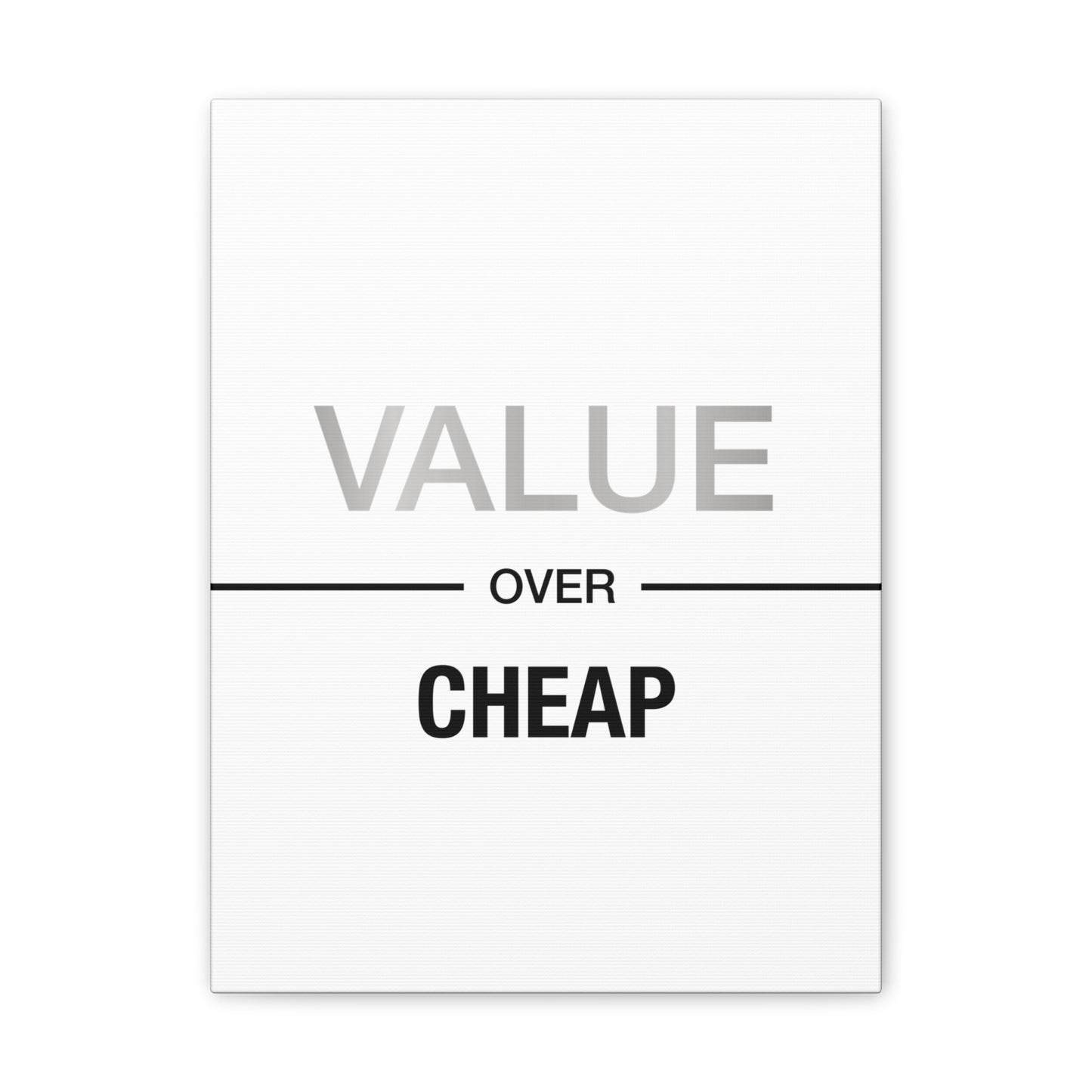 Value Over Cheap - Canvas Stretched (0.75")