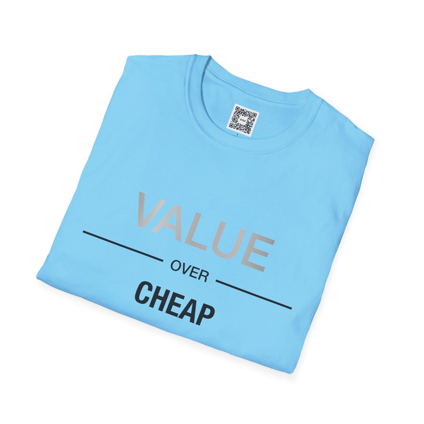 'Value Over Cheap' Crew Neck Soft Style T-Shirt (Unisex)