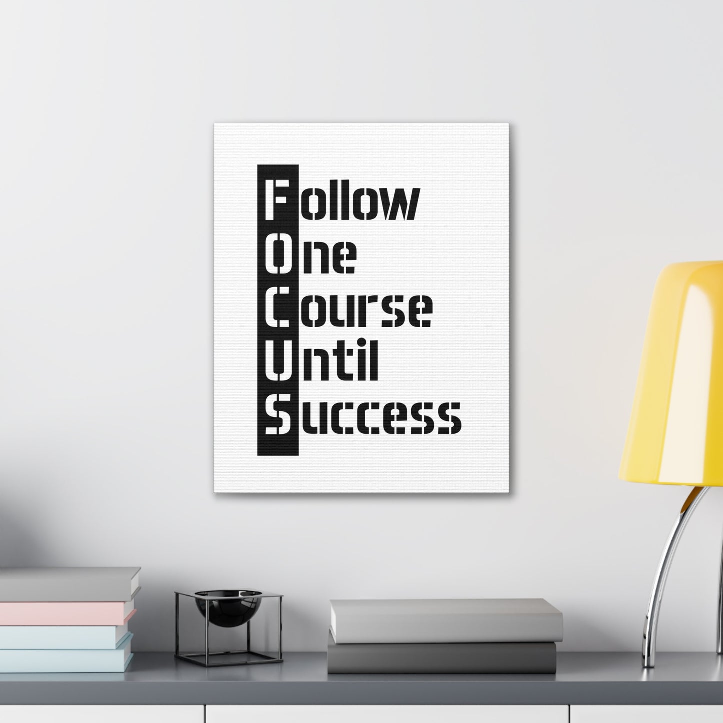 Follow One Course Until Success (FOCUS) - Canvas Stretched (0.75")