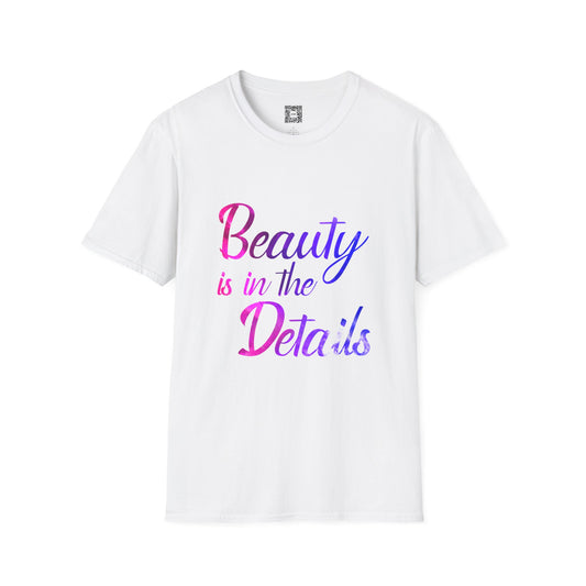 Beauty Is In The Details - Unisex Soft Style Tee