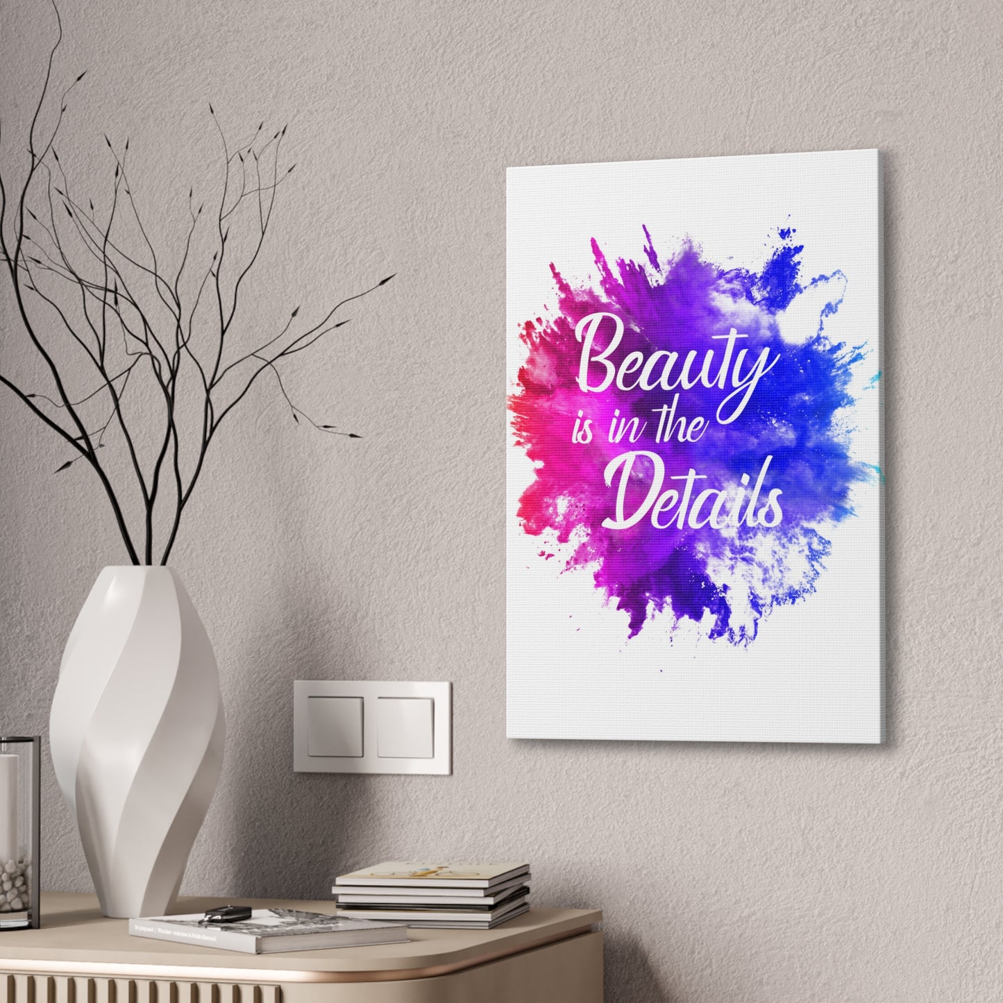 Beauty Is In The Details (Splash) - Canvas Stretched (0.75")