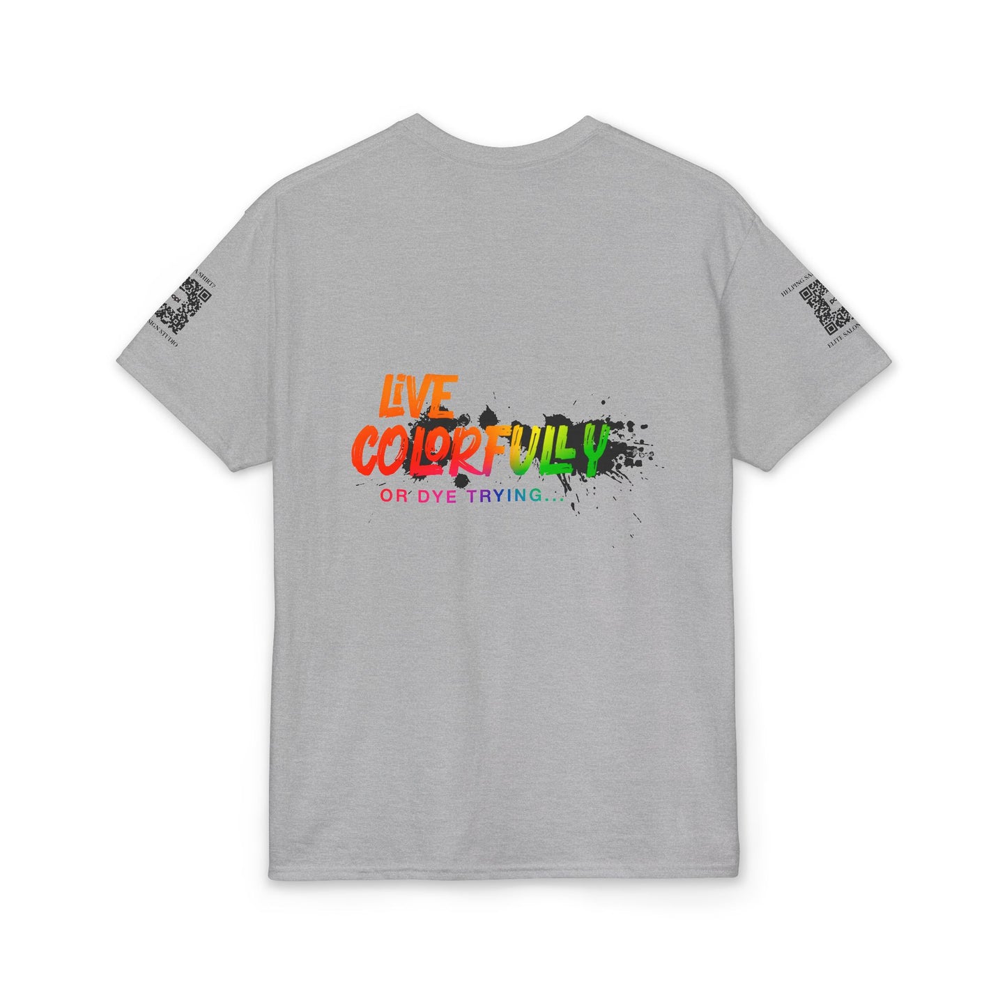 Elite Salon Services (Staff Tee) - Live Colorfully Or Dye Trying T-Shirt (Colorway 6)