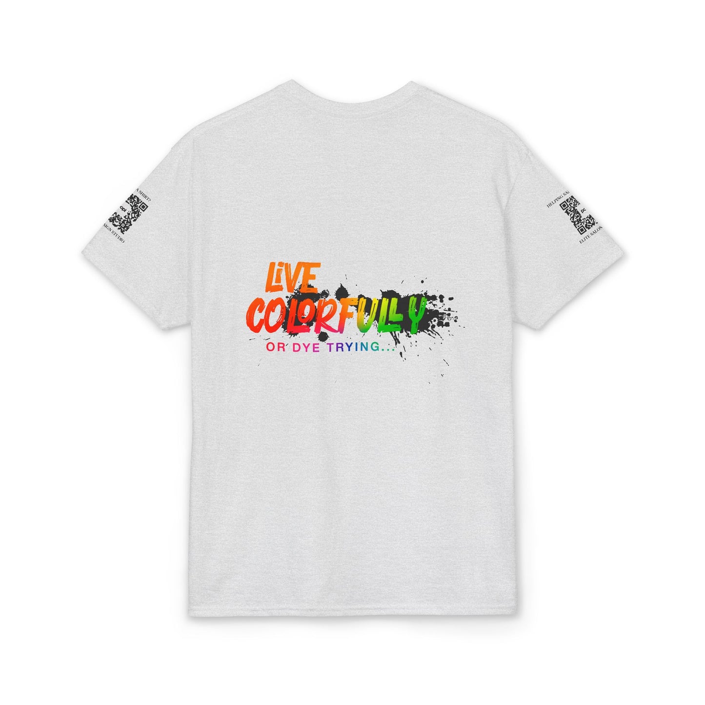 Elite Salon Services (Staff Tee) - Live Colorfully Or Dye Trying T-Shirt (Colorway 6)