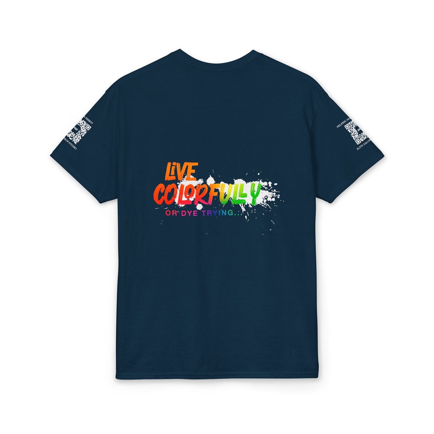 Elite Salon Services (Staff Tee) - Live Colorfully Or Dye Trying T-Shirt (Colorway 3)