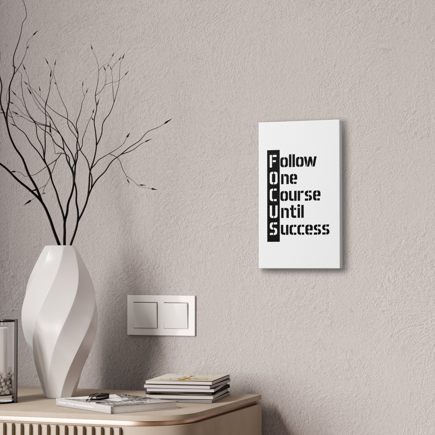 Follow One Course Until Success (FOCUS) - Canvas Stretched (0.75")