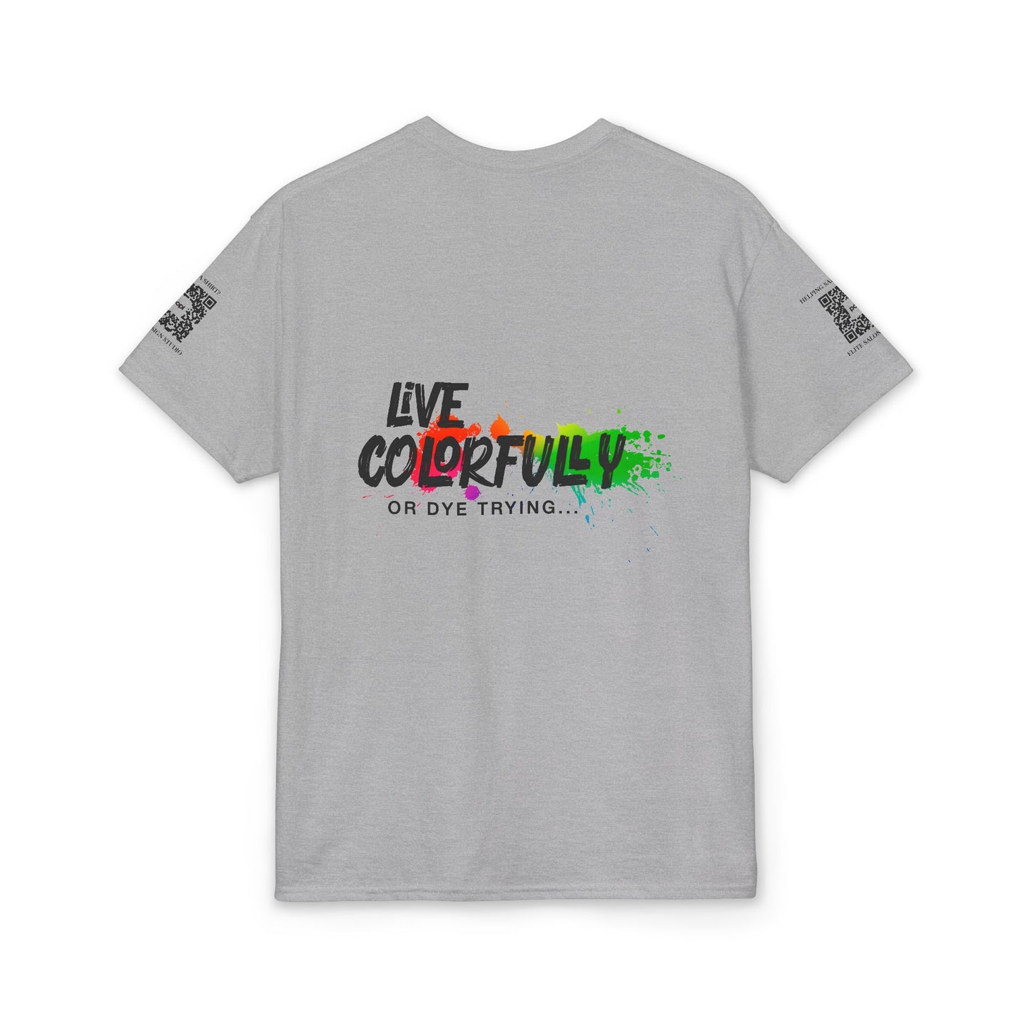 Elite Salon Services (Staff Tee) - Live Colorfully Or Dye Trying T-Shirt (Colorway 5)
