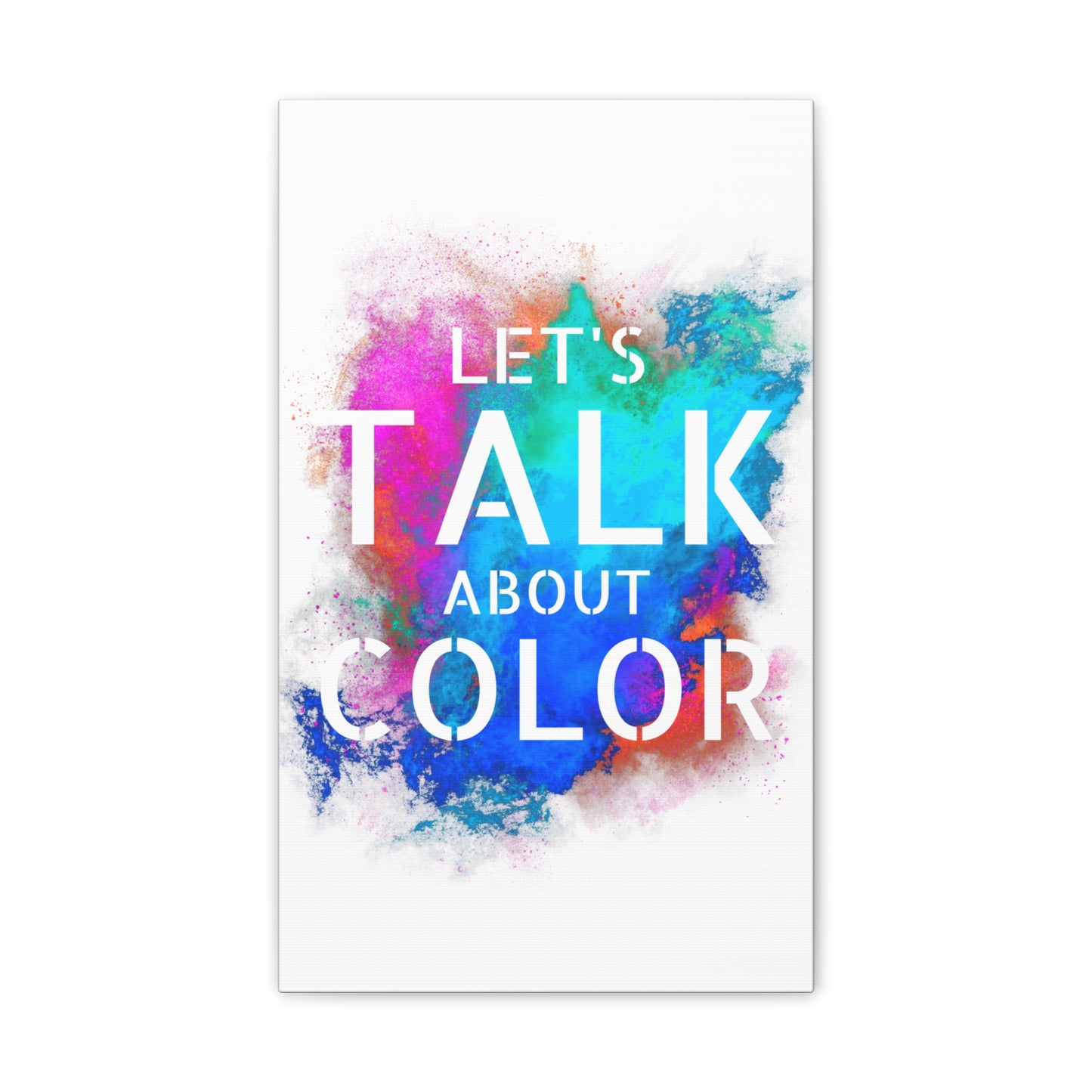 Lets Talk About Color 2 - Canvas Stretched (0.75")