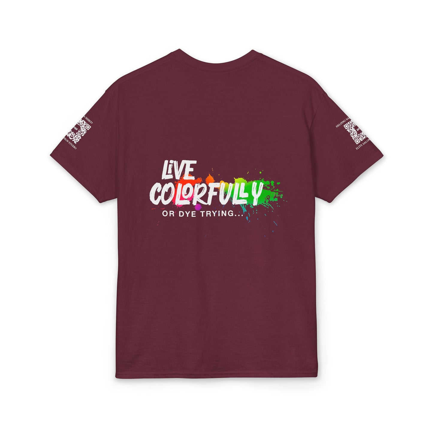 Elite Salon Services (Staff Tee) - Live Colorfully Or Dye Trying T-Shirt (Colorway 4)