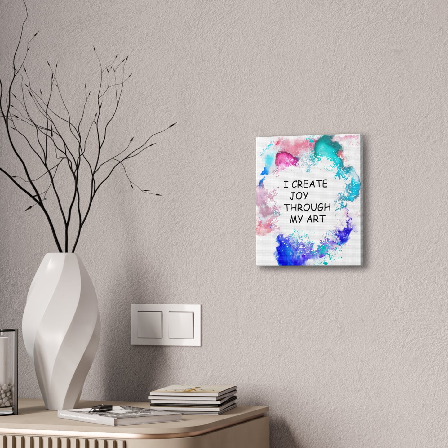 I Create Joy Through My Art - Canvas Stretched (0.75")