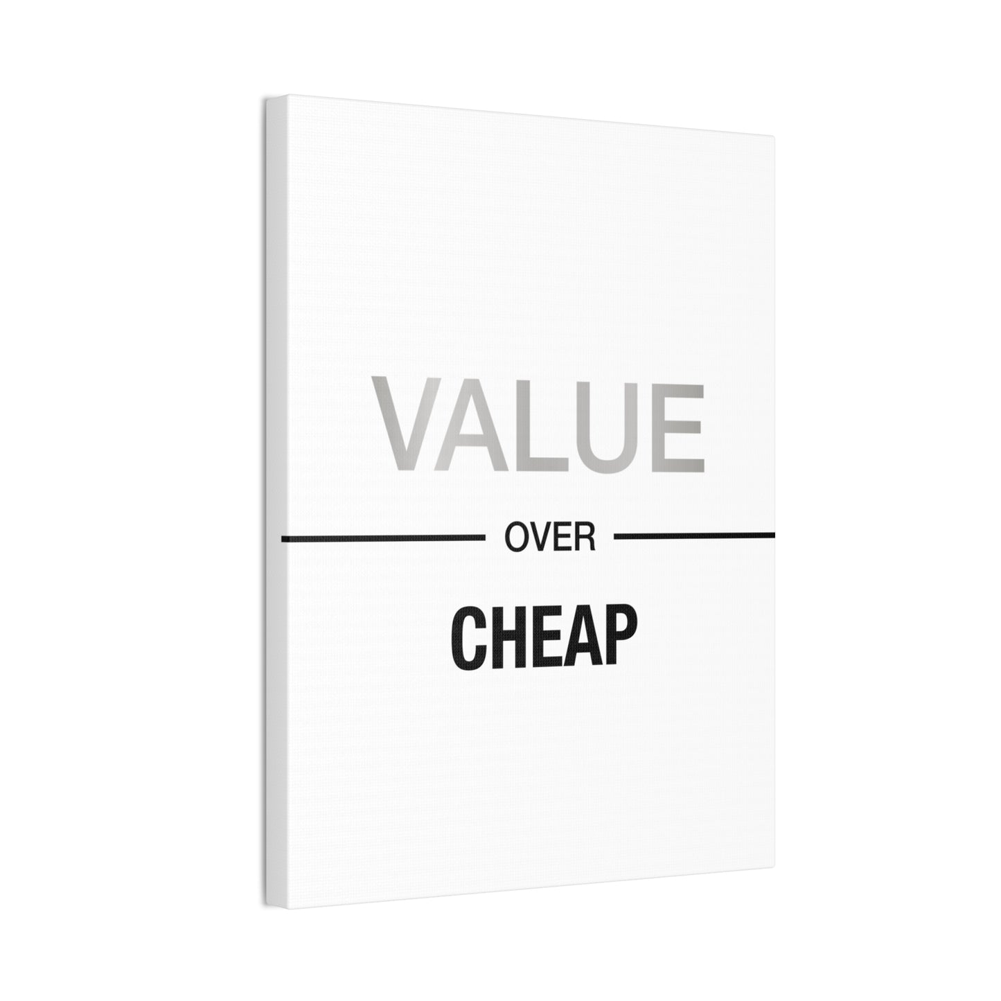 Value Over Cheap - Canvas Stretched (0.75")