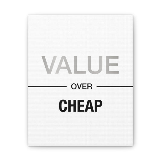Value Over Cheap - Canvas Stretched (0.75")