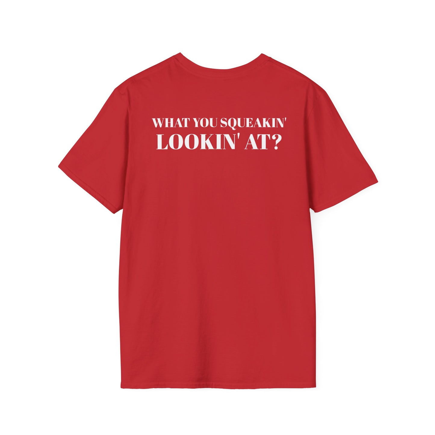 Men's Funny 'What You Sqeakin' Look At?' Graphics T-Shirt 2