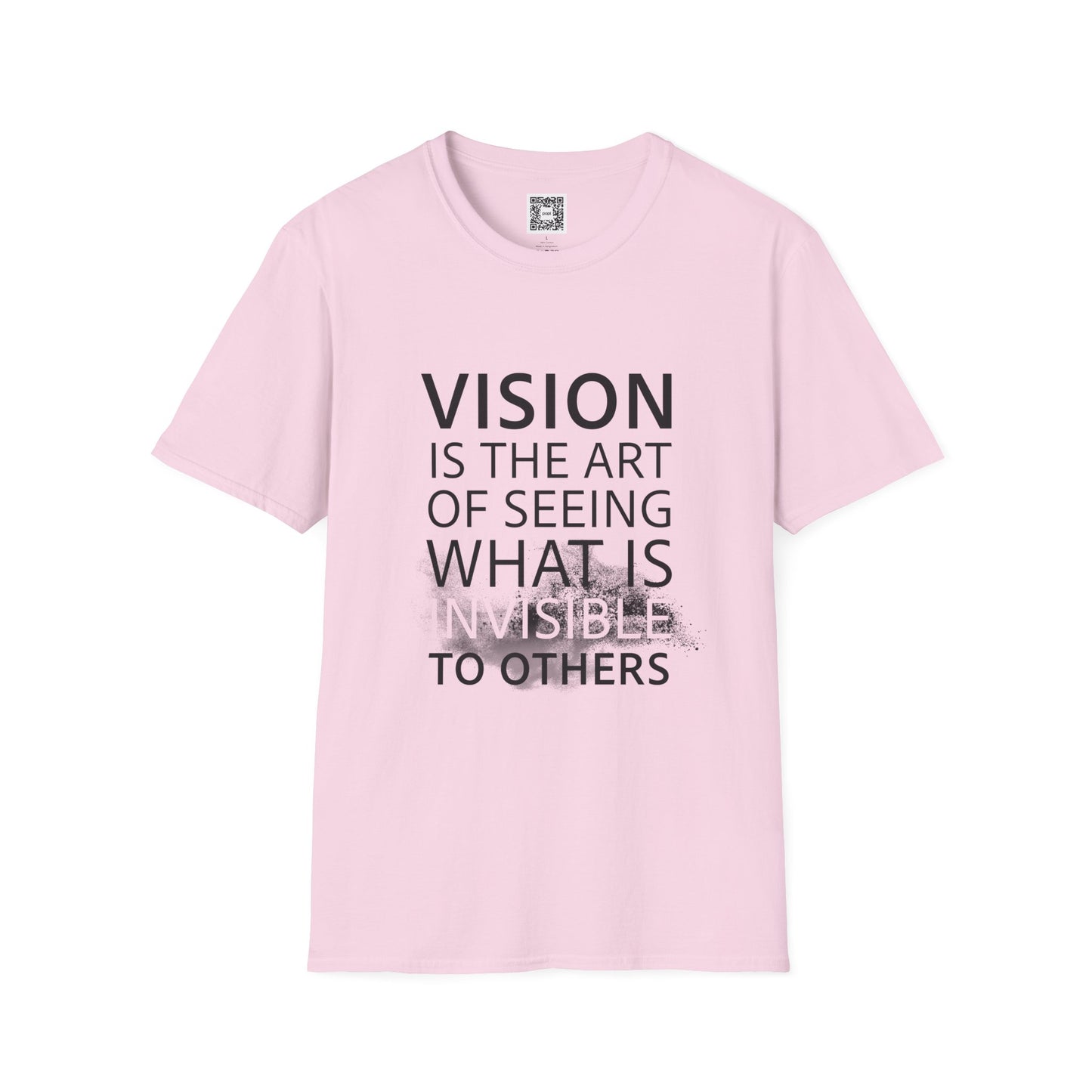 Vision Is The Art Of Seeing What Is Invisible To Others Soft Style T-Shirt