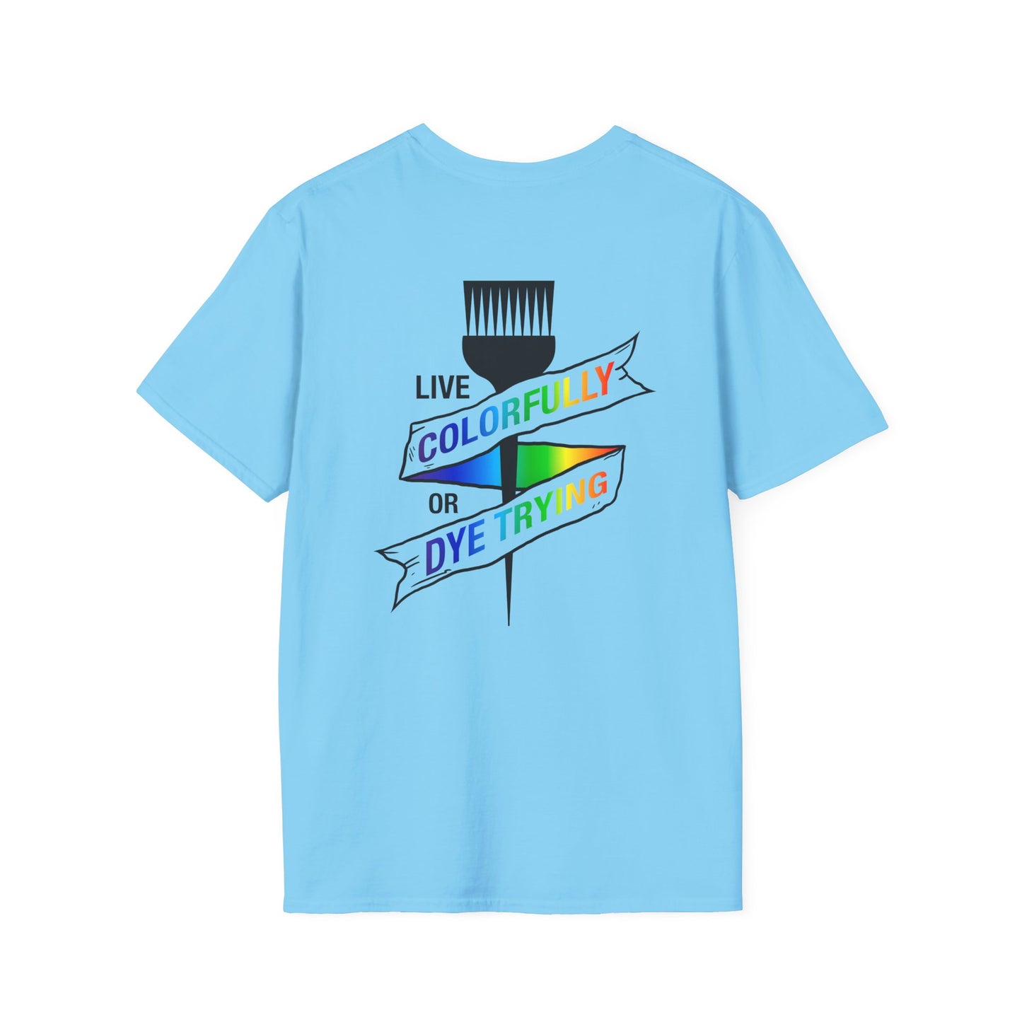 Elite Salon Services Custom (Men's Live Colorfully Or Dye Trying Tee 2)
