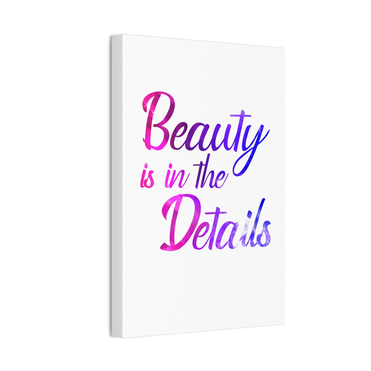 Beauty Is In The Details - Canvas Stretched (0.75")