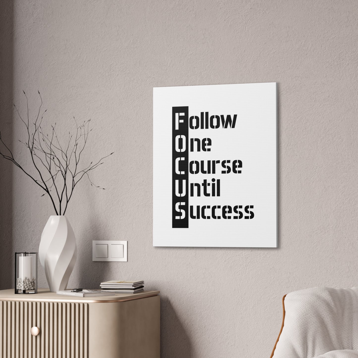 Follow One Course Until Success (FOCUS) - Canvas Stretched (0.75")