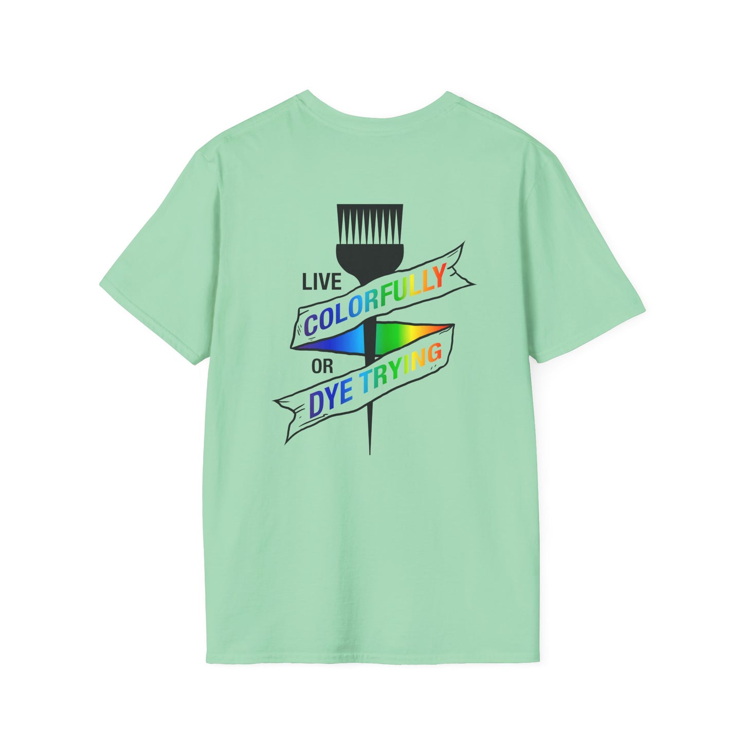 Elite Salon Services Custom (Men's Live Colorfully Or Dye Trying Tee 2)