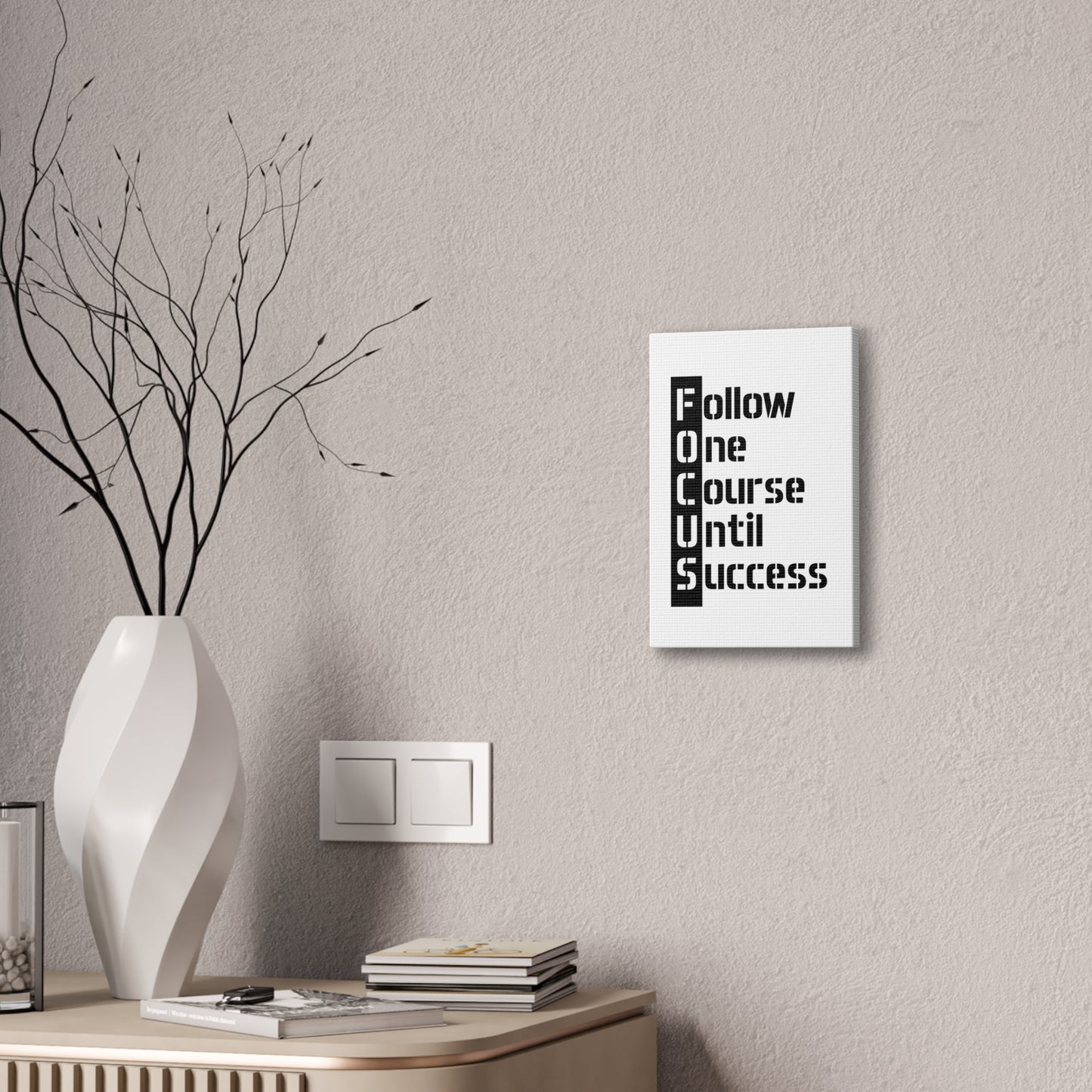 Follow One Course Until Success (FOCUS) - Canvas Stretched (0.75")