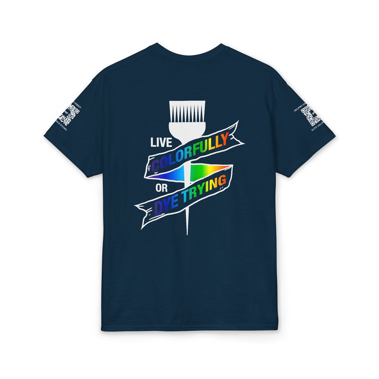 Elite Salon Services (Staff Tee) - Live Colorfully Or Dye Trying T-Shirt (Colorway 2)