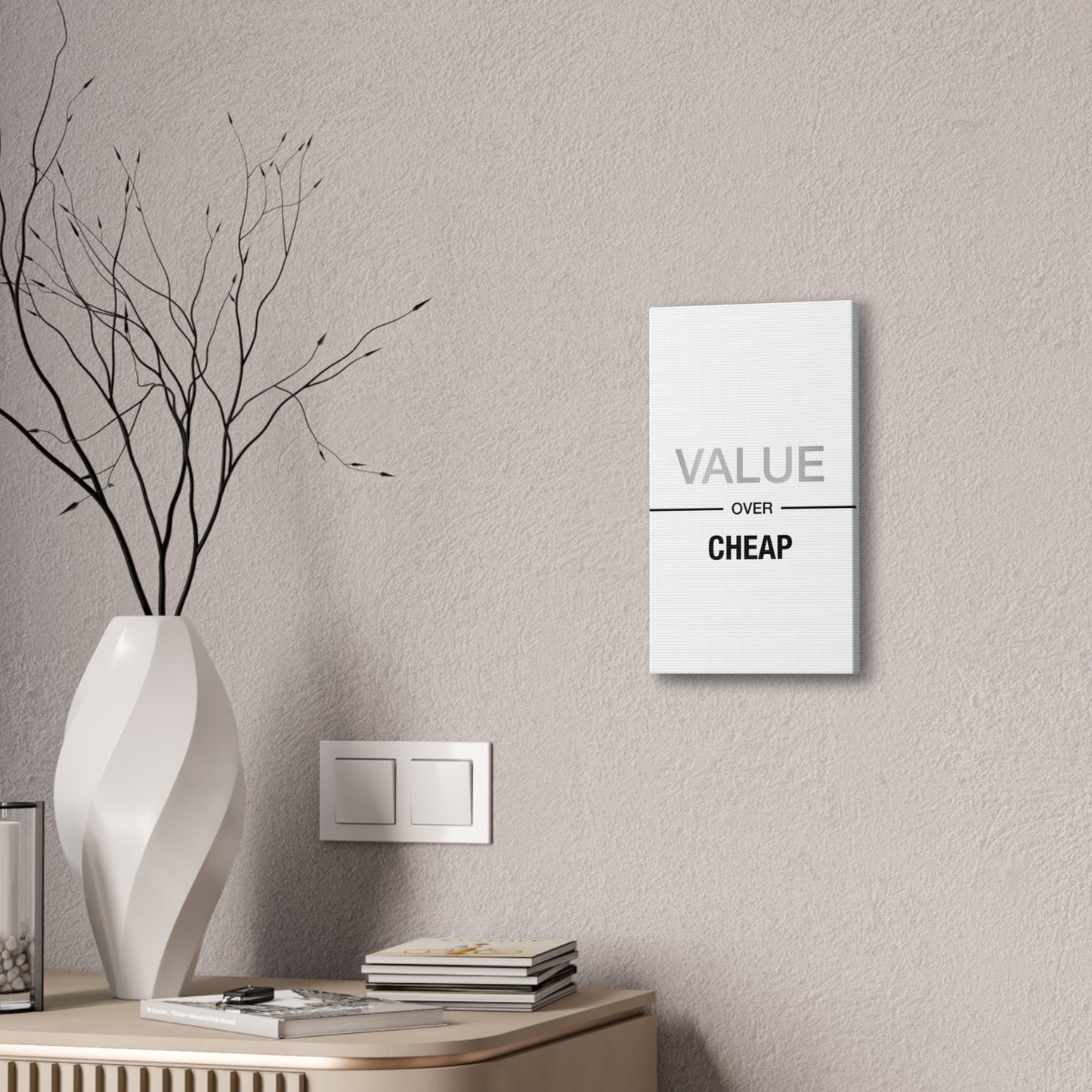 Value Over Cheap - Canvas Stretched (0.75")