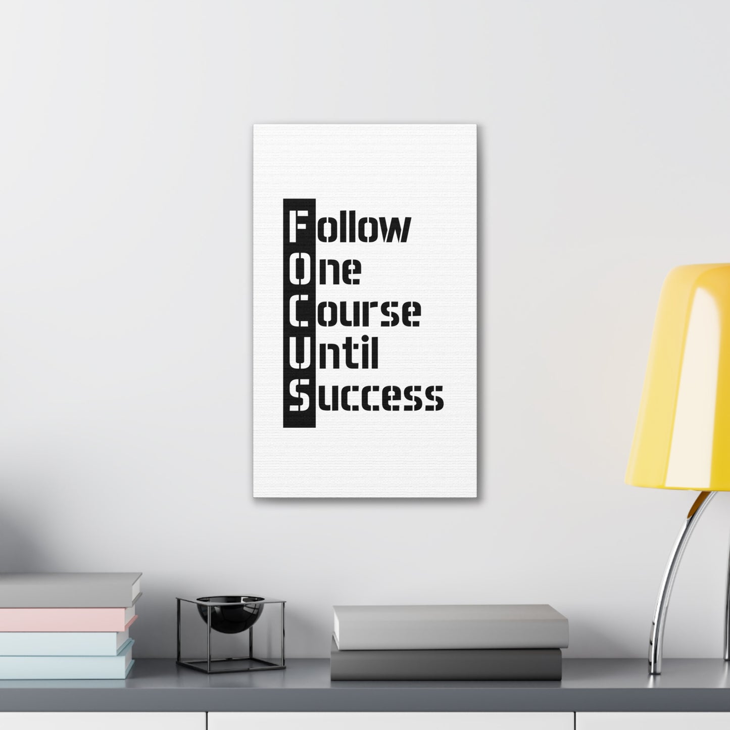 Follow One Course Until Success (FOCUS) - Canvas Stretched (0.75")
