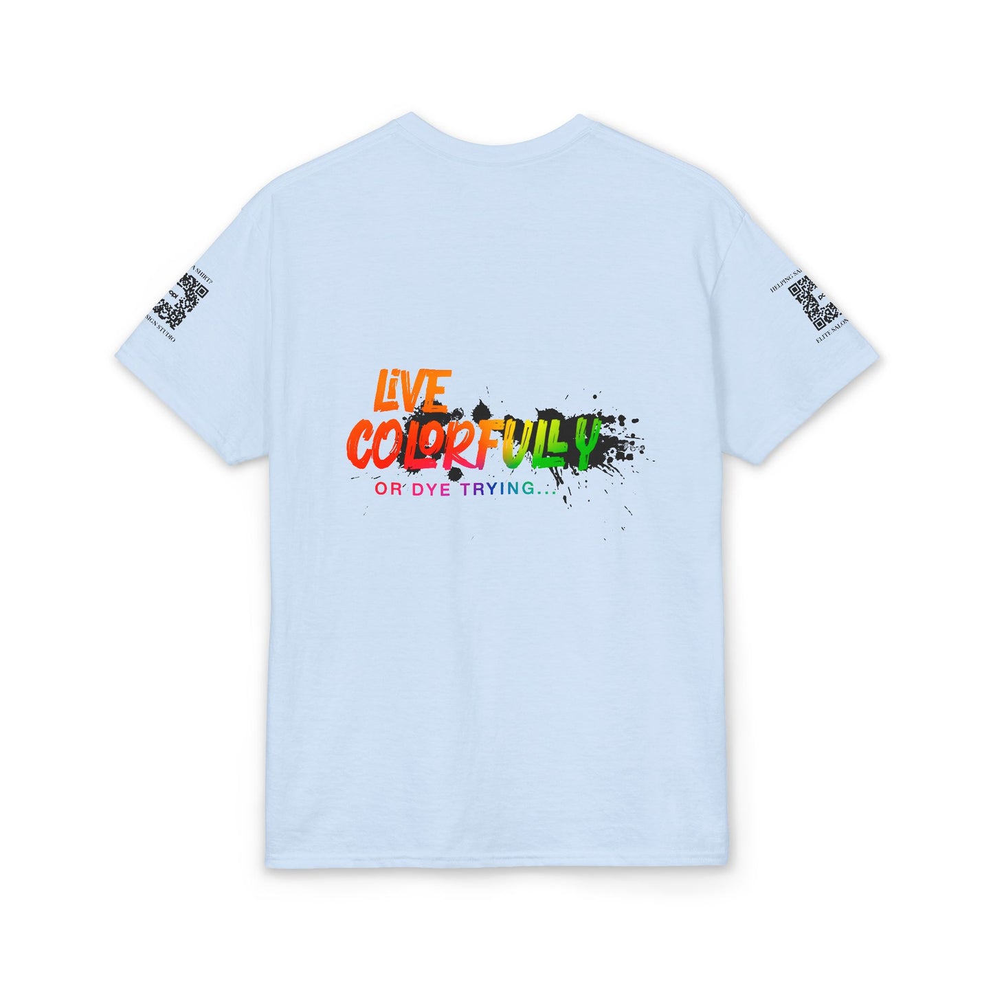 Elite Salon Services (Staff Tee) - Live Colorfully Or Dye Trying T-Shirt (Colorway 6)