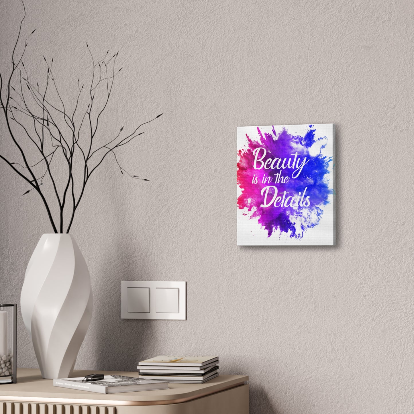 Beauty Is In The Details (Splash) - Canvas Stretched (0.75")