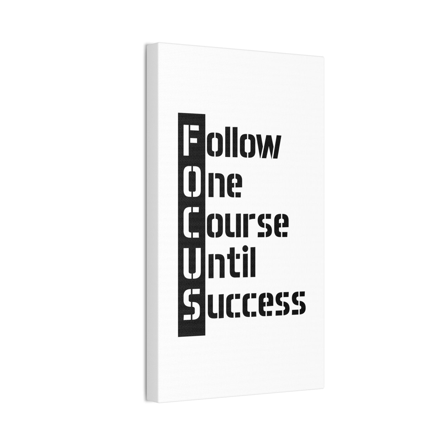 Follow One Course Until Success (FOCUS) - Canvas Stretched (0.75")