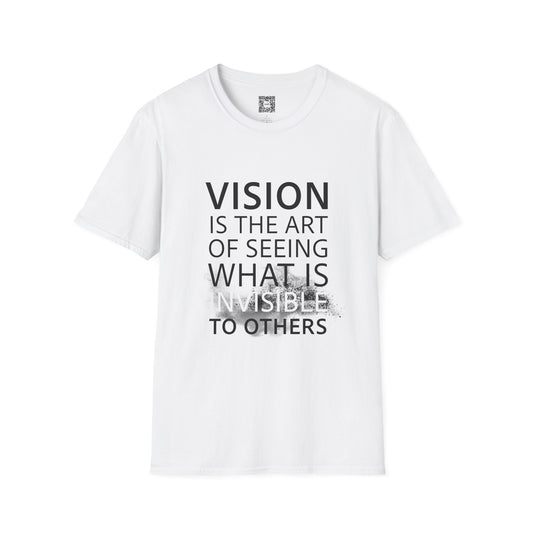 Vision Is The Art Of Seeing What Is Invisible To Others Soft Style T-Shirt