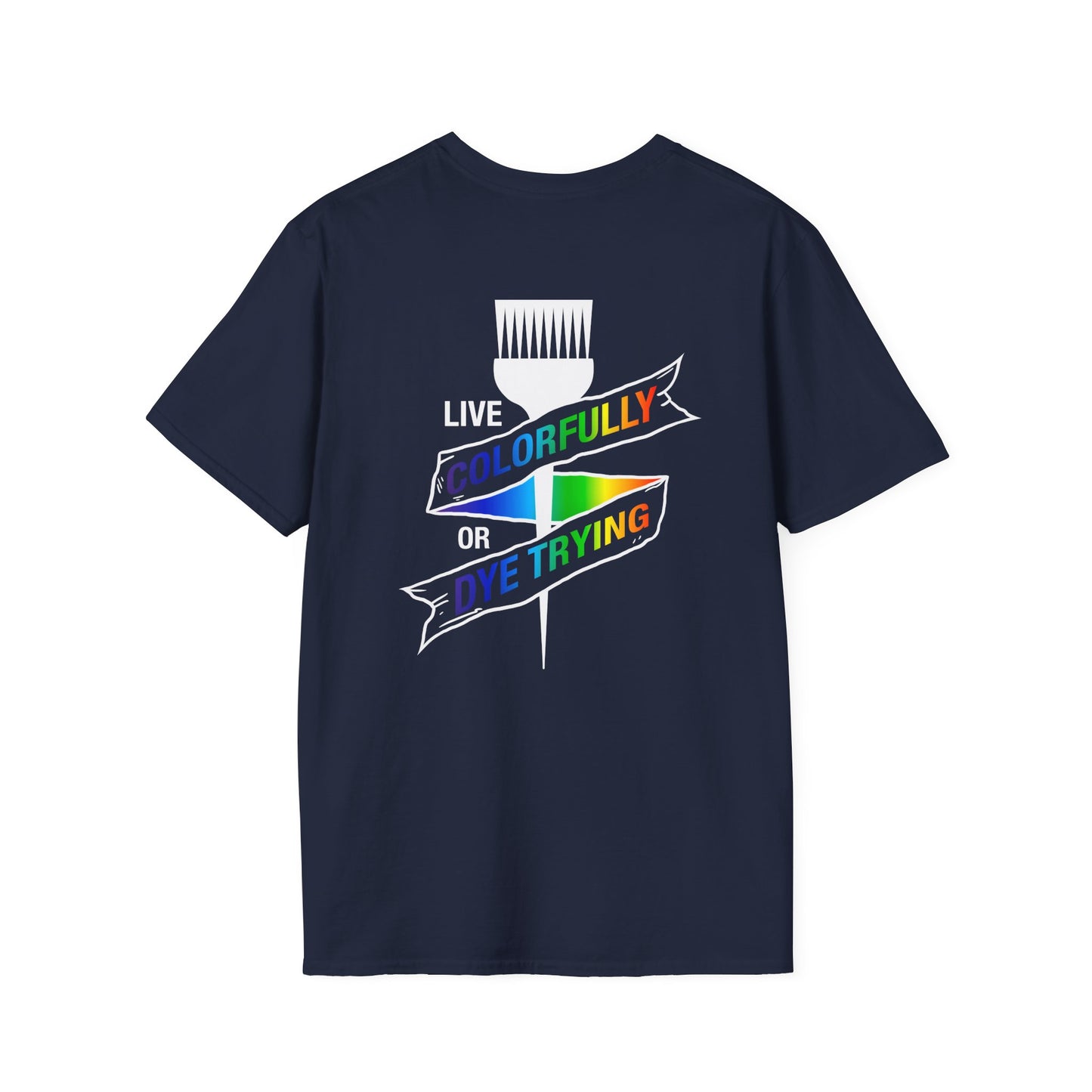 Elite Salon Services Custom (Men's Live Colorfully Or Dye Trying Tee 1)