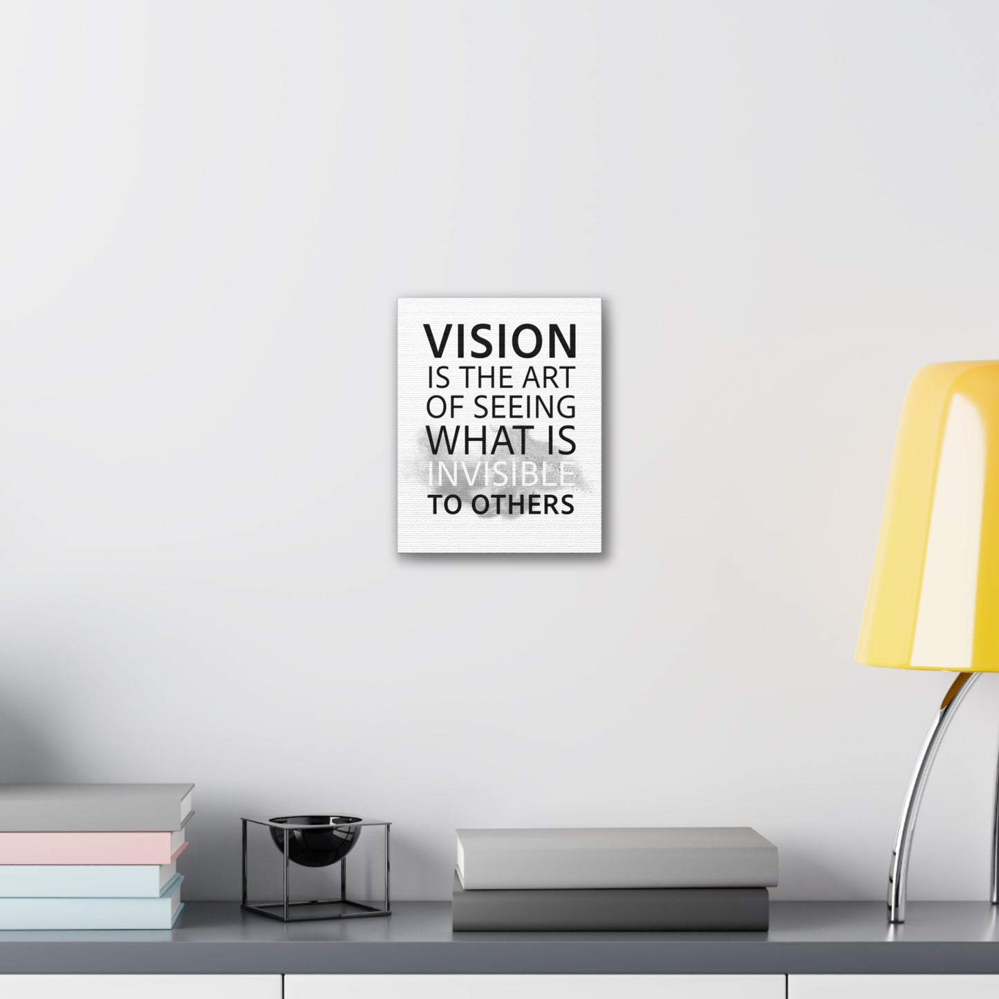 Vision Is The Art Of Seeing What Is Invisible To Others - Canvas Stretched (0.75")