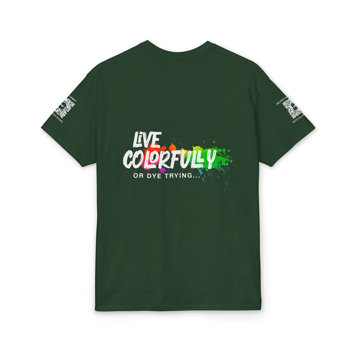 Elite Salon Services (Staff Tee) - Live Colorfully Or Dye Trying T-Shirt (Colorway 4)