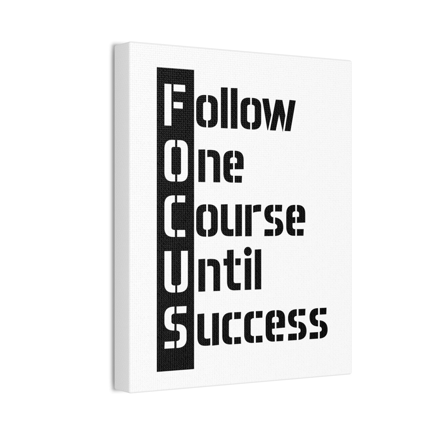 Follow One Course Until Success (FOCUS) - Canvas Stretched (0.75")