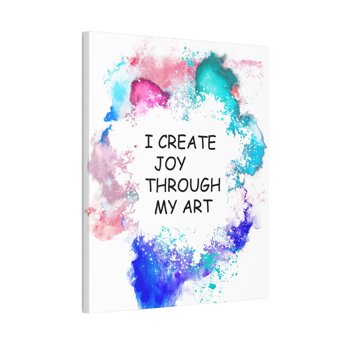 I Create Joy Through My Art - Canvas Stretched (0.75")
